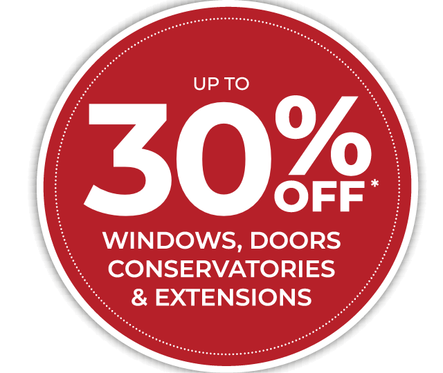 Up to 30% off windows, doors, conservatories & extensions